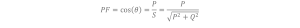PF=\cos{\left(\theta\right)}=\frac{P}{S}=\frac{P}{\sqrt{P^2+Q^2}}